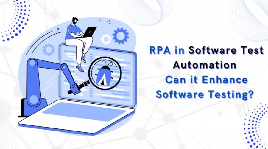 RPA in Software Test Automation @Intellitech