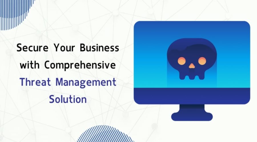Secure Your Business with Comprehensive Threat Management Solution @Intellitech