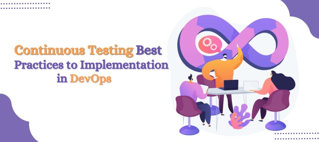 Continuous Testing in DevOps and Best Practices for Implementation @Intellitech