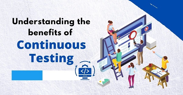 Understanding the benefits of Continuous Testing @Intellitech