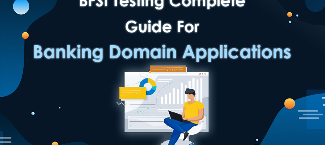 BFSI Testing Complete Guide For Banking Domain Applications @Intellitech