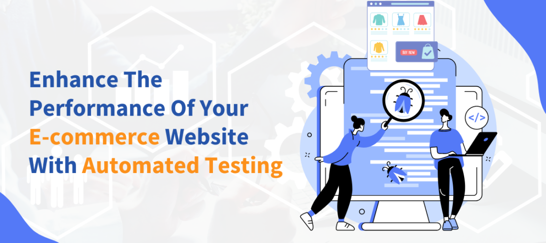 Enhance The Performance Of Your Ecommerce Website With Automated Testing @Intellitech