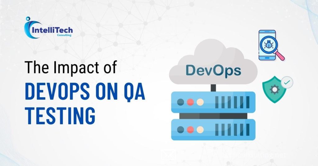 The Impact of DevOps on QA Testing