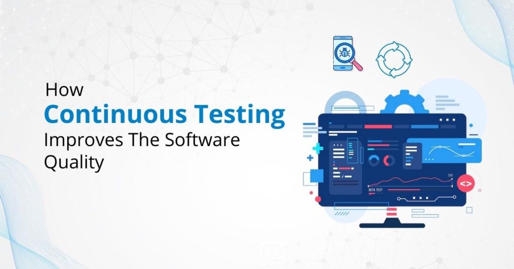 How Continuous Testing Improves the Software Quality