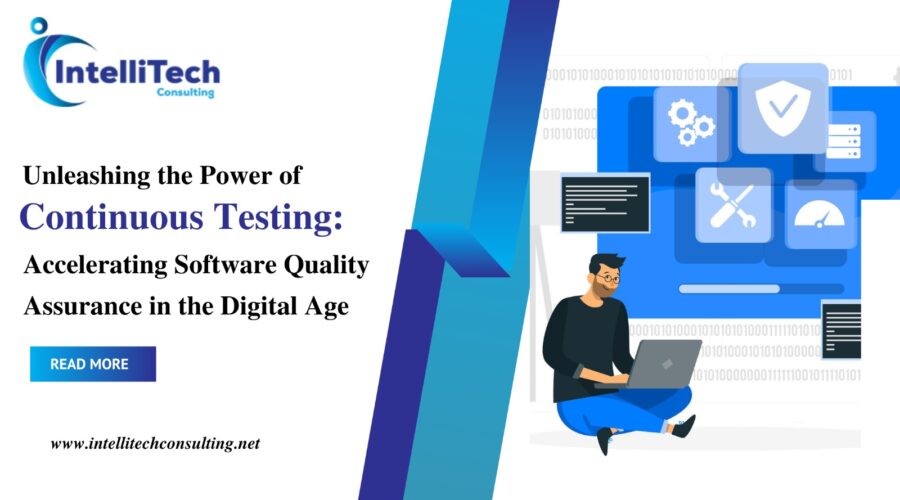 Unleashing the Power of Continuous Testing: Accelerating Software Quality Assurance in the Digital Age